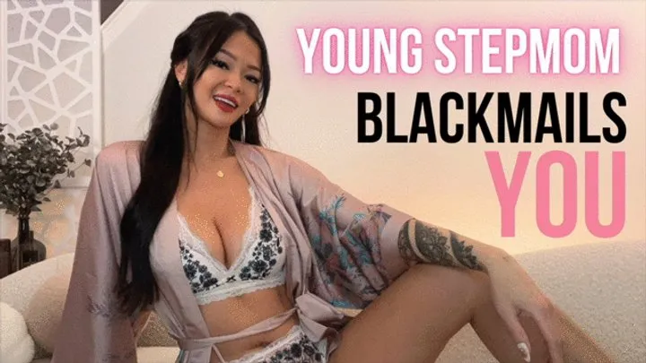 Young Stepmom Blackmails You