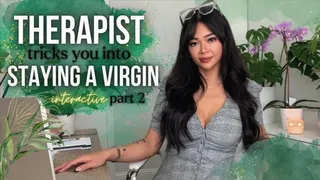 Psychiatrist Tricks You Into Staying A Virgin - Part 2 - Interactive