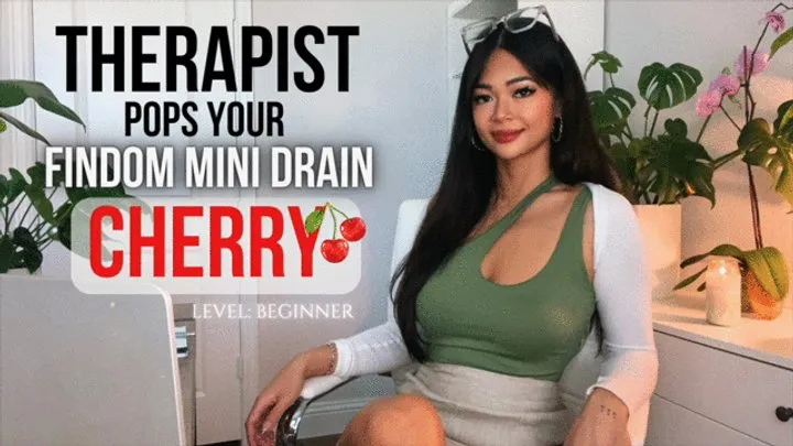 Psychiatrist Pops Your Findom Mini Drain Cherry - Beginner