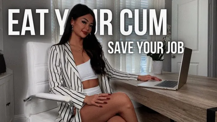 Save Your Job, Eat Your Cum