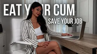 Save Your Job, Eat Your Cum