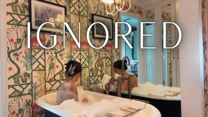 Ignored - Bath Time