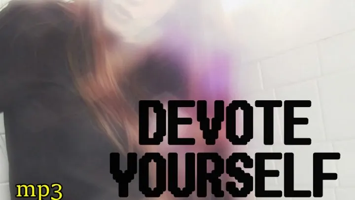 Devote Yourself Completely