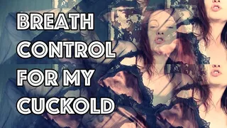 Breath Control with My Cuck