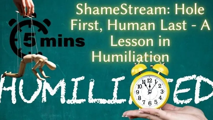 ShameStream: Hole First, Human Last - A Lesson in Humiliation