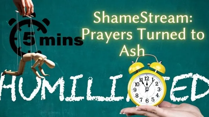 ShameStream: Prayers Turned to Ash