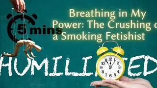 ShameStream: Breathing in My Power - The Crushing of a Smoking Fetishist