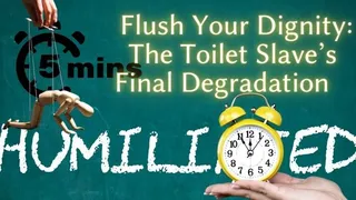 ShameStream: Flush Your Dignity - The Toilet Slave's Final Degradation