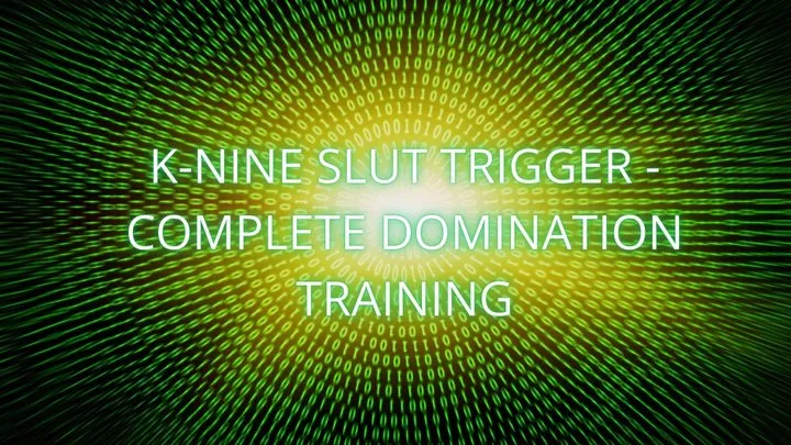 K-nine Slut Trigger - Complete Domination Training