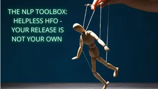 The NLP toolbox: Helpless HFO - Your Release Is Not Your Own