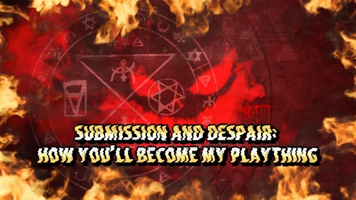 Submission and Despair: How You'll Become My Plaything