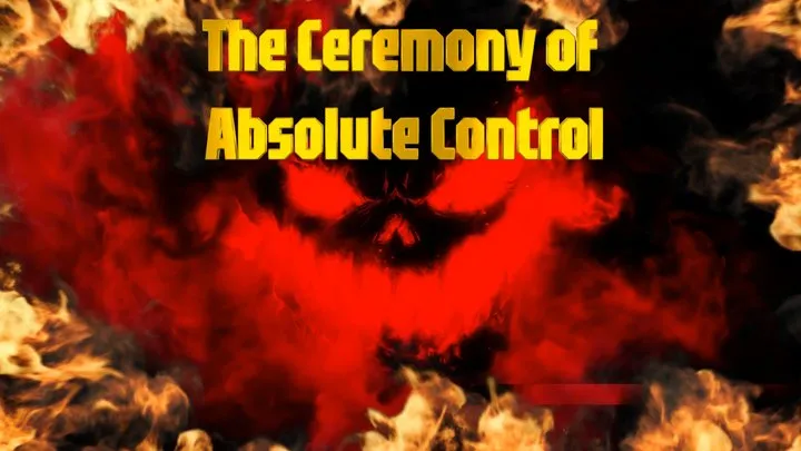 The Ceremony of Absolute Control