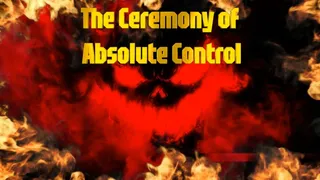 The Ceremony of Absolute Control