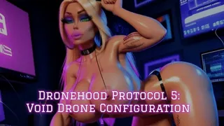 Dronehood Protocol 5: Void Drone Configuration