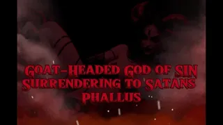 Goat-Headed God of Sin: Surrendering to Satan's Phallus