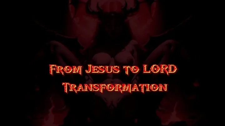 Unholy Transformation from Jesus to Lord