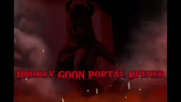 Unholy GOON Portal opened