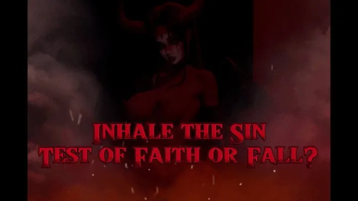 Inhale the Sin: A Test of Faith or Fall?