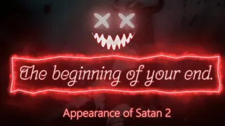 The beginning of your end - Appearance of Satan 2