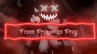 From Prayer to Prey