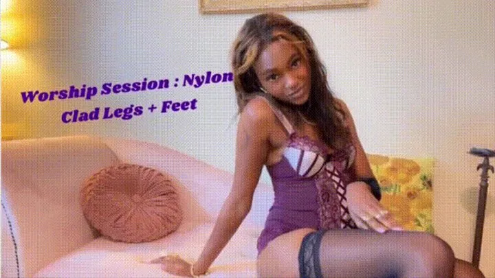 Worship Session : Nylon Clad Legs + Feet (Tease + Denial)