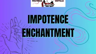 The enchantment of impotence with Mistress deville audio