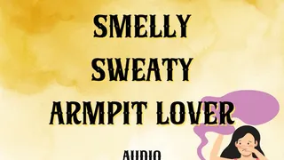 Smelly Sweaty Armit Lover audio with Mistress Deville