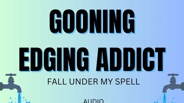 Gooning Edging addict addiction training with Mistress Deville