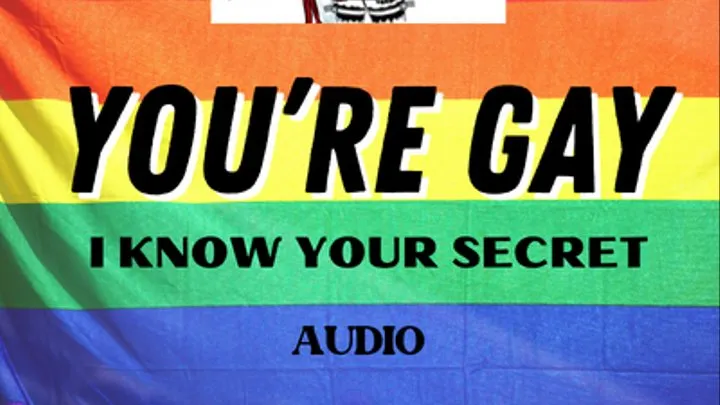 Secret gay finally outing you and encouraging your cock fantasy Audio