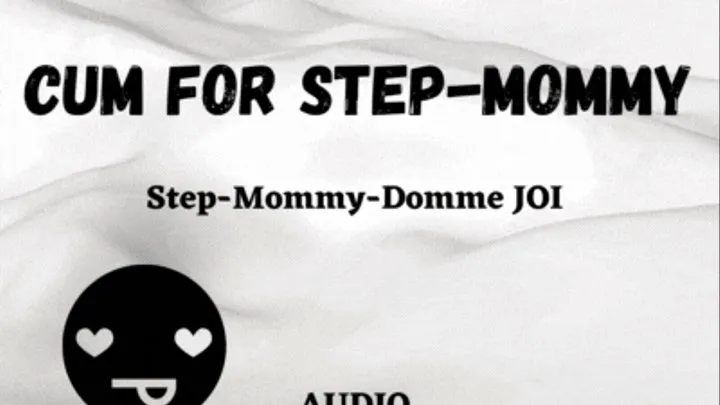 Cum for Step-Mommy Domme JOI, sensual orgasm for my baby Audio