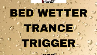 Become a night time bed wetter trance Audio