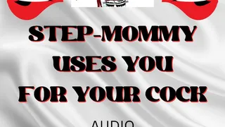 Step-Mommy uses you for your cock like a good toy Audio