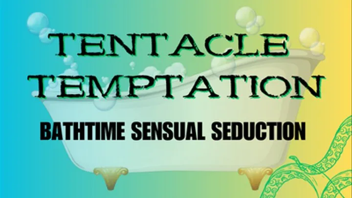 Bathtime Tentacle seduction with cum finish Audio with Mistress Deville