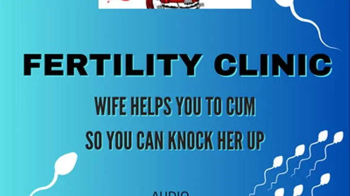 Wife calls you at the fertility clinic to help you cum so you can knock her up and breed her