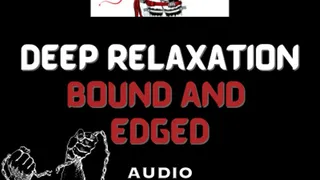 Deep Relaxation Bound and Edged AUDIO