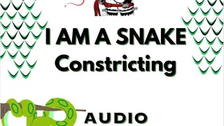 Snake Constricting you AUDIO
