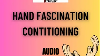 Hand fascination fetish AUDIO