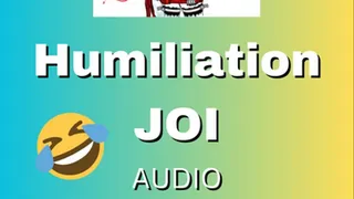 Humiliation ball crushing JOI Audio