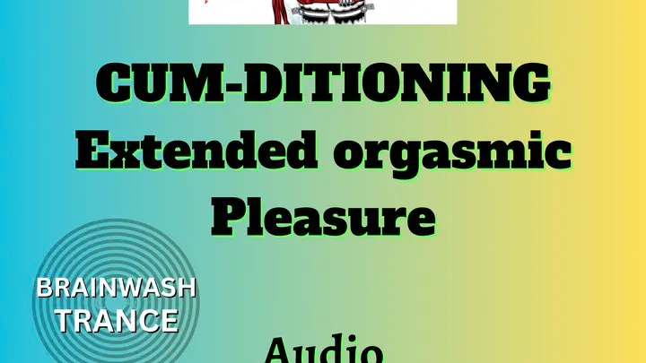 Cumditioning extended orgasm trance cum control audio