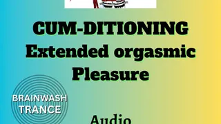 Cumditioning extended orgasm trance cum control audio