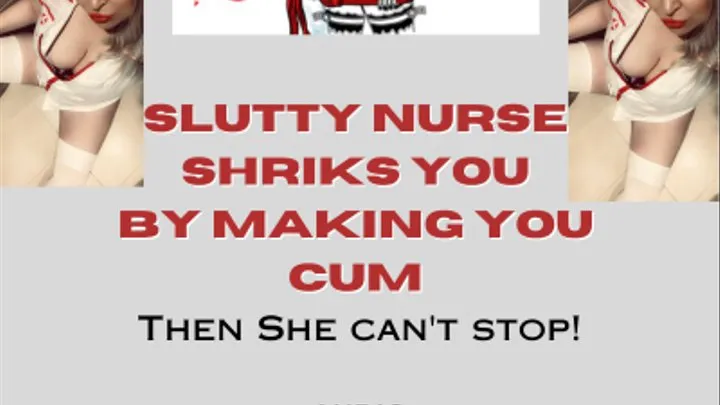 Slutty nurse shrinks you by making you cum and then can't stop herself!