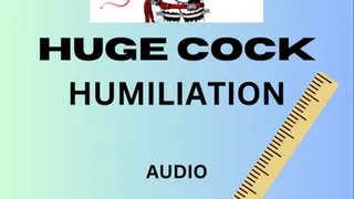 HUGE dick humiliation Audio