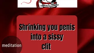 Shrinking your penis into a Sissy clit Audio