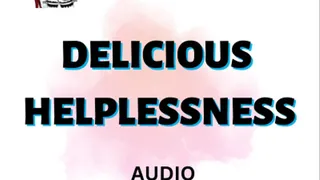 The delicious feeling of helplessness Audio with Mistress Deville