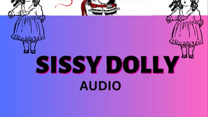 My Sissy Dolly Audio with Mistress Deville