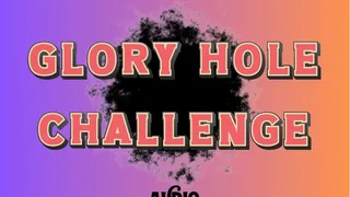 Glory hole road map challenge for a first time cock hungry slut