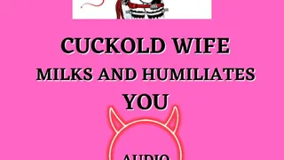 Cuckold wife humiliates and milks you whilst telling you of her encounters audio