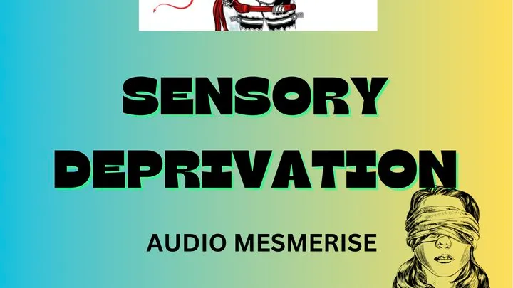 Sensory deprivation Mind fuck Audio with Mistress Deville