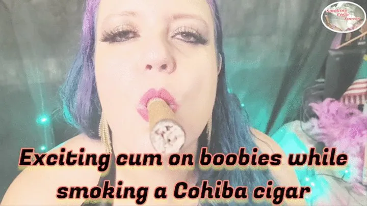 Exciting cum on boobies while smoking a Cohiba cigar - SCL005