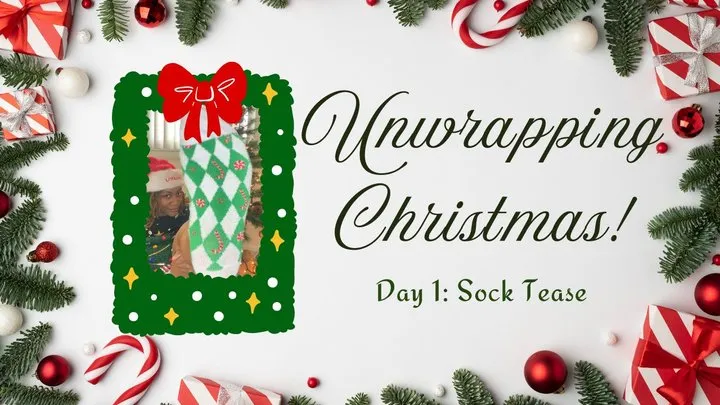 Unwrapping Christmas: Day 1 Sock Tease with Mistress Mango